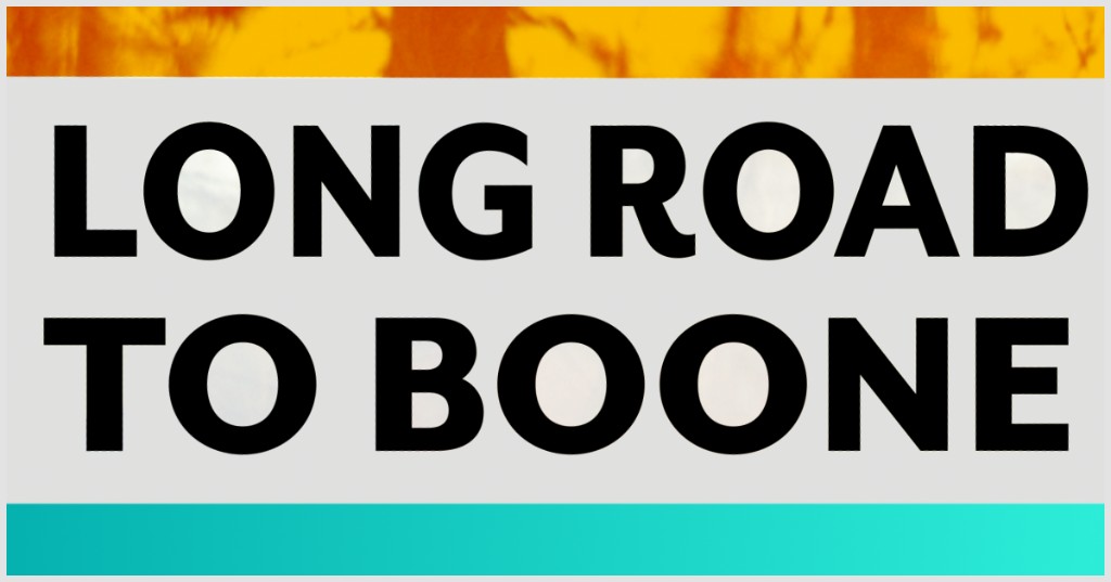 Long Road to Boone - June 1, 2019